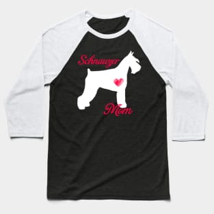 Schnauzer mom   cute mother's day t shirt for dog lovers Baseball T-Shirt